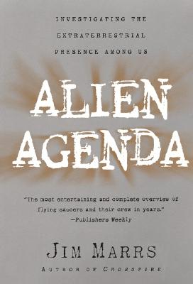 Alien Agenda: Investigating the Extraterrestrial Presence Among Us ALIEN AGENDA [ Jim Marrs ]