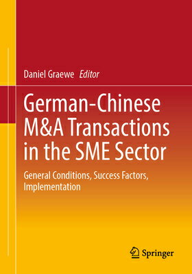 German-Chinese M&A Transactions in the SME Sector: General Conditions, Success Factors, Implementati GERMAN-CHINESE M&A TRANSACTION 