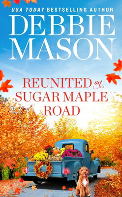 Reunited on Sugar Maple Road REUNITED ON SUGAR MAPLE ROAD （Highland Falls） [ Debbie Mason ]