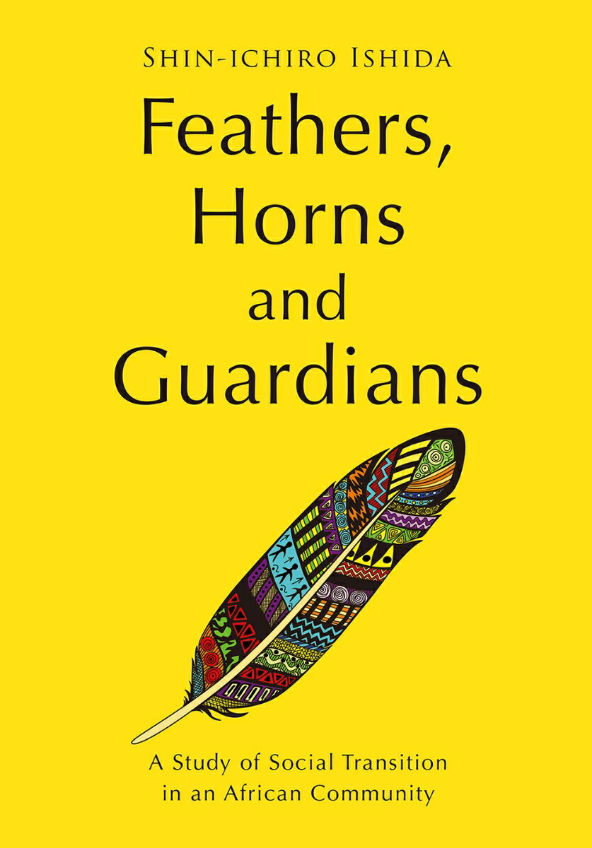 FeathersA Horns and Guardians (HB) A Study of Social Transition in an African Community [ Γc TY ]