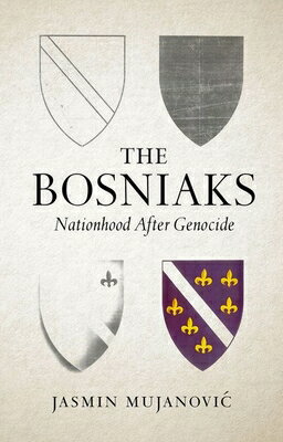 The Bosniaks: Nationhood After Genocide BOSNIAKS [ Jasmin Mujanovic ]