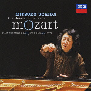 モーツァルト:ピアノ協奏曲第20番ニ短調 ピアノ協奏曲第27番変ロ長調