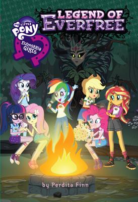 My Little Pony: Equestria Girls: The Legend of Everfree MY LITTLE PONY EQUESTRIA GIRLS （Equestria Girls） [ Perdita Finn ]