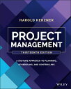 Project Management: A Systems Approach to Planning, Scheduling, and Controlling PROJECT MGMT 13/E Harold Kerzner