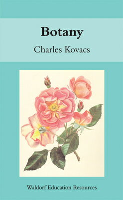 Botany BOTANY （Waldorf Education Resources） Charles Kovacs