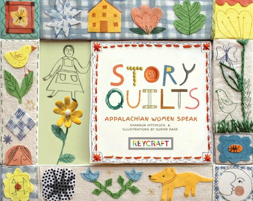 Story Quilts: Appalachian Women Speak STORY QUILTS APPALACHIAN WOMEN [ Shannon Hitchcock ]