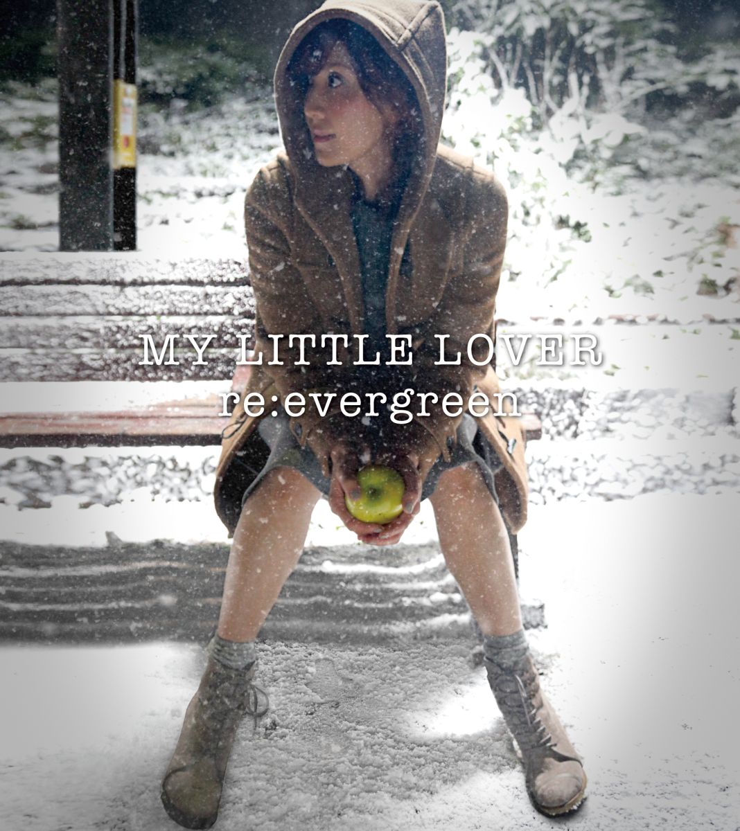 re:evergreen [ MY LITTLE LOVER ]