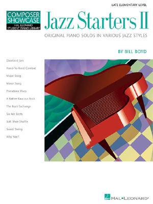 Jazz Starters II: Late Elementary Level Composer Showcase JAZZ STARTERS II （Hal Leonard Student Piano Library (Songbooks)） [ Bill Boyd ]