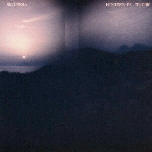 ANTUMBRA [ HISTORY OF COLOUR ]