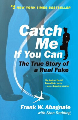 Catch Me If You Can: The Amazing True Story of the Youngest and Most Daring Con Man in the History o CATCH ME IF YOU CAN M/TV Frank W. Abagnale