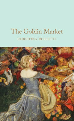 Goblin Market and Other Poems GOBLIN MARKET & OTHER POEMS [ Christina Rossetti ]
