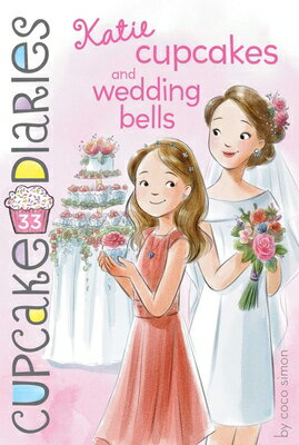 Katie Cupcakes and Wedding Bells CUPCAKE DIARIES #33 KATIE CUPC （Cupcake