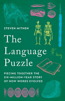The Language Puzzle: Piecing Together the Six-Million-Year Story of How Words Evolved LANGUAGE PUZZLE [ Steven Mithen ]
