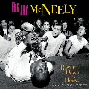 BLOWIN' DOWN THE HOUSE - BIG JAY'S LATEST & GREATEST