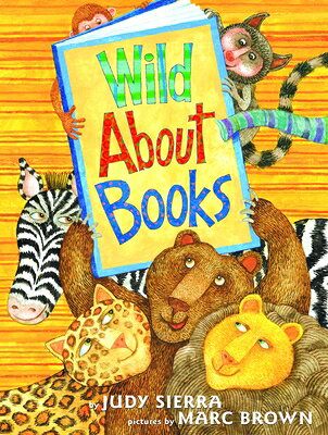 Wild about Books WILD ABT BKS [ Judy Sierra ]