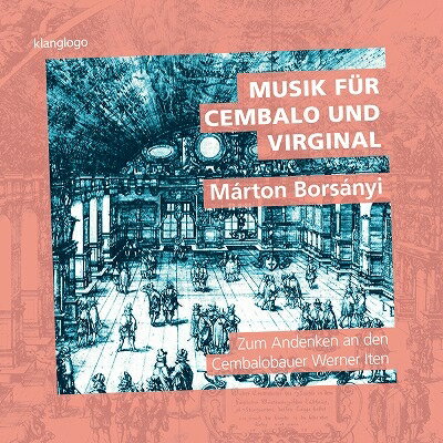 【輸入盤】チェンバロとヴァージナルのための音楽〜チェンバロ製作家ヴェルナー・イーテンを偲んで　マールトン・ボルシャーニ