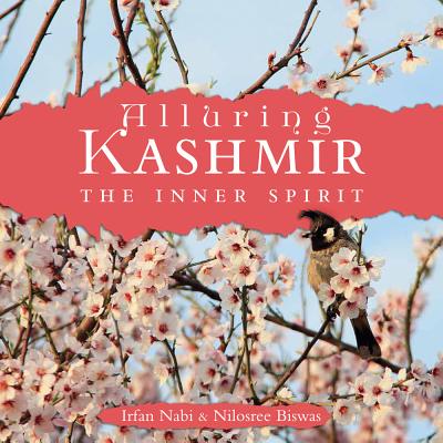 Alluring Kashmir: The Inner Spirit ALLURING KASHMIR 