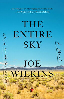 The Entire Sky ENTIRE SKY [ Joe Wilkins ]