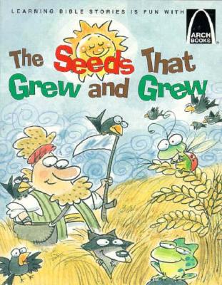 The Seeds That Grew and Grew - Arch Books SEEDS THAT GREW & GREW - ARCH [ Jeffrey E Burkart ]