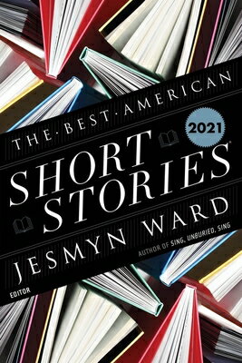 The Best American Short Stories 2021 BEST AMER SHORT STORIES 2021 （Best American） [ Jesmyn Ward ] 1