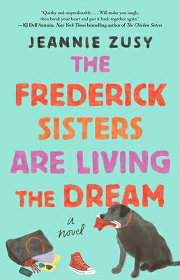 The Frederick Sisters Are Living the Dream FREDERICK SISTERS ARE LIVING T [ Jeannie Zusy ]