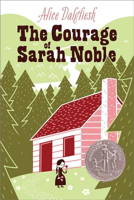 The Courage of Sarah Noble COURAGE OF SARAH NOBLE （Ready-For-Chapters） 