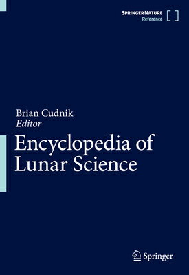 Encyclopedia of Lunar Science ENCY OF LUNAR SCIENCE 2023/E [ Brian Cudnik ]