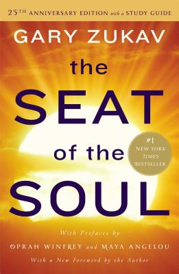 The Seat of the Soul SEAT OF THE SOUL 25TH ANNIV/E Gary Zukav