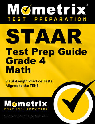 Staar Test Prep Guide Grade 4 Math: 3 Full-Length Practice Tests [Aligned to the Teks]
