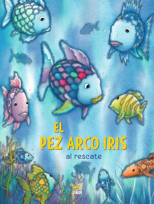 El Pez Arco Iris Al Rescate : (Spanish Edition) SPA-RAINBOW FISH EL PEZ ARCO I （Rainbow Fish） Marcus Pfister