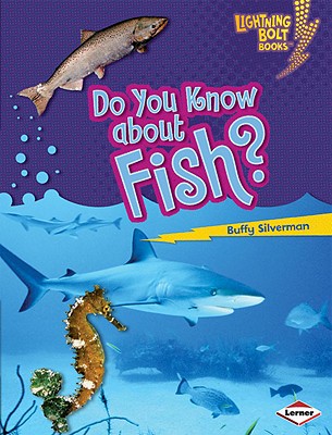 Do You Know about Fish? DO YOU KNOW ABT FISH （Lightning Bolt Books: Meet the Animal Groups (Library)） [ Buffy Silverman ]