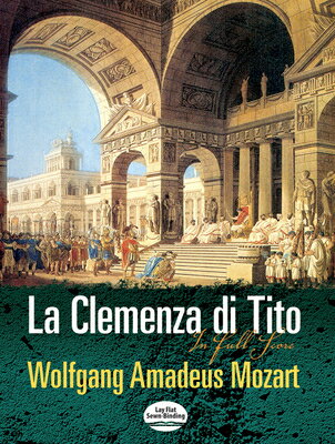 La Clemenza Di Tito: In Full Score LA CLEMENZA DI TITO （Dover Opera Scores） Wolfgang Amadeus Mozart