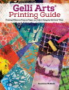 Gelli Arts(r) Printing Guide: Printing Without a Press on Paper and Fabric Using the Gelli Arts(r) P GELLI ARTS(R) PRINTING GD ENLA Suzanne McNeill