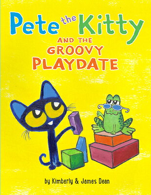 Pete the Kitty and the Groovy Playdate PETE THE KITTY & THE GROOVY PL （Pete the Cat） 