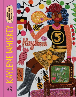 The Art of Kaylene Whiskey: Do You Believe in Love? ART OF KAYLENE WHISKEY [ Kaylene Whiskey ]