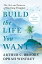 Build the Life You Want: The Art and Science of Getting Happier