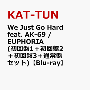 We Just Go Hard feat. AK-69 / EUPHORIA (初回盤1(Blu-ray)＋初回盤2(Blu-ray)＋初回盤3(Blu-ray)＋通常盤セット)