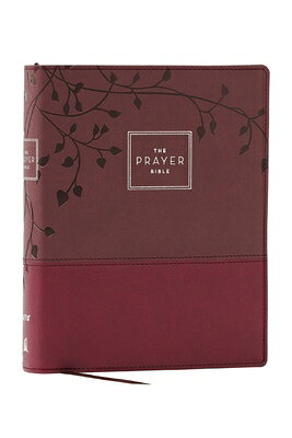 The Prayer Bible: Pray God's Word Cover to Cover (Niv, Burgundy Leathersoft, Red Letter, Comfort Pri PRAYER BIBLE PRAY GODS WORD CO [ Thomas Nelson ]