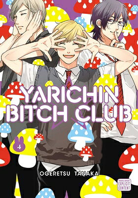 Yarichin Bitch Club, Vol. 4 YARICHIN BITCH CLUB VOL 4 （Yarichin Bitch Club） [ Ogeretsu Tanaka ]