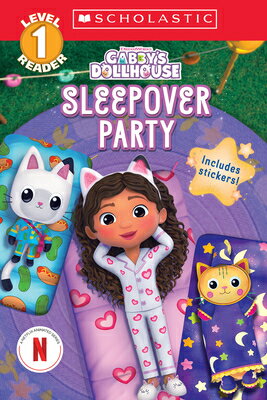 Gabby 039 s Dollhouse: Sleepover Party (Scholastic Reader, Level 1) GABBYS DOLLHOUSE SLEEPOVER PAR （Scholastic Reader: Level 1） Gabrielle Reyes