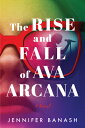 The Rise and Fall of Ava Arcana RISE & FALL OF A