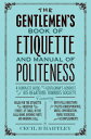 The Gentleman's Book of Etiquette and Manual of Politeness GENTLEMANS BK OF ETIQUETTE & M 