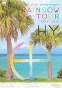 HY 20th Anniversary RAINBOW TOUR 2019-2020 [ HY ]