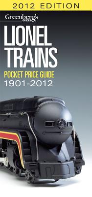Lionel Trains Pocket Price Guide 1901-2012 LIONEL TRAINS PCKT PRICE-2012 （Greenberg's Guides） [ Roger Carp ]