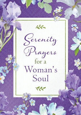Serenity Prayers for a Woman 039 s Soul SERENITY PRAYERS FOR A WOMANS Compiled by Barbour Staff
