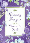 Serenity Prayers for a Woman's Soul SERENITY PRAYERS FOR A WOMANS [ Compiled by Barbour Staff ]