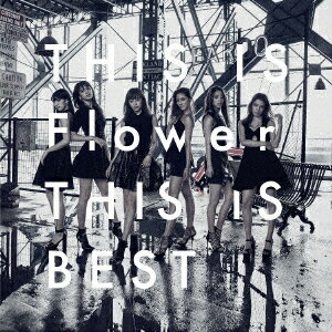 THIS IS Flower THIS IS BEST (2CD＋2DVD) [ Flowe