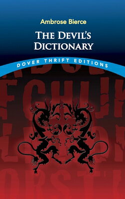 The Devil 039 s Dictionary DEVILS DICT （Dover Thrift Editions: Literary Collections） Ambrose Bierce