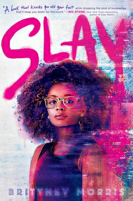 Slay SLAY （A Slay Novel） [ Brittney Morris ]
