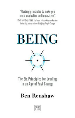 Being: The Six Principles for Leading in an Age of Fast Change BEING [ Ben Renshaw ]